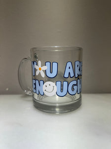 You Are Enough 13oz Glass Mug